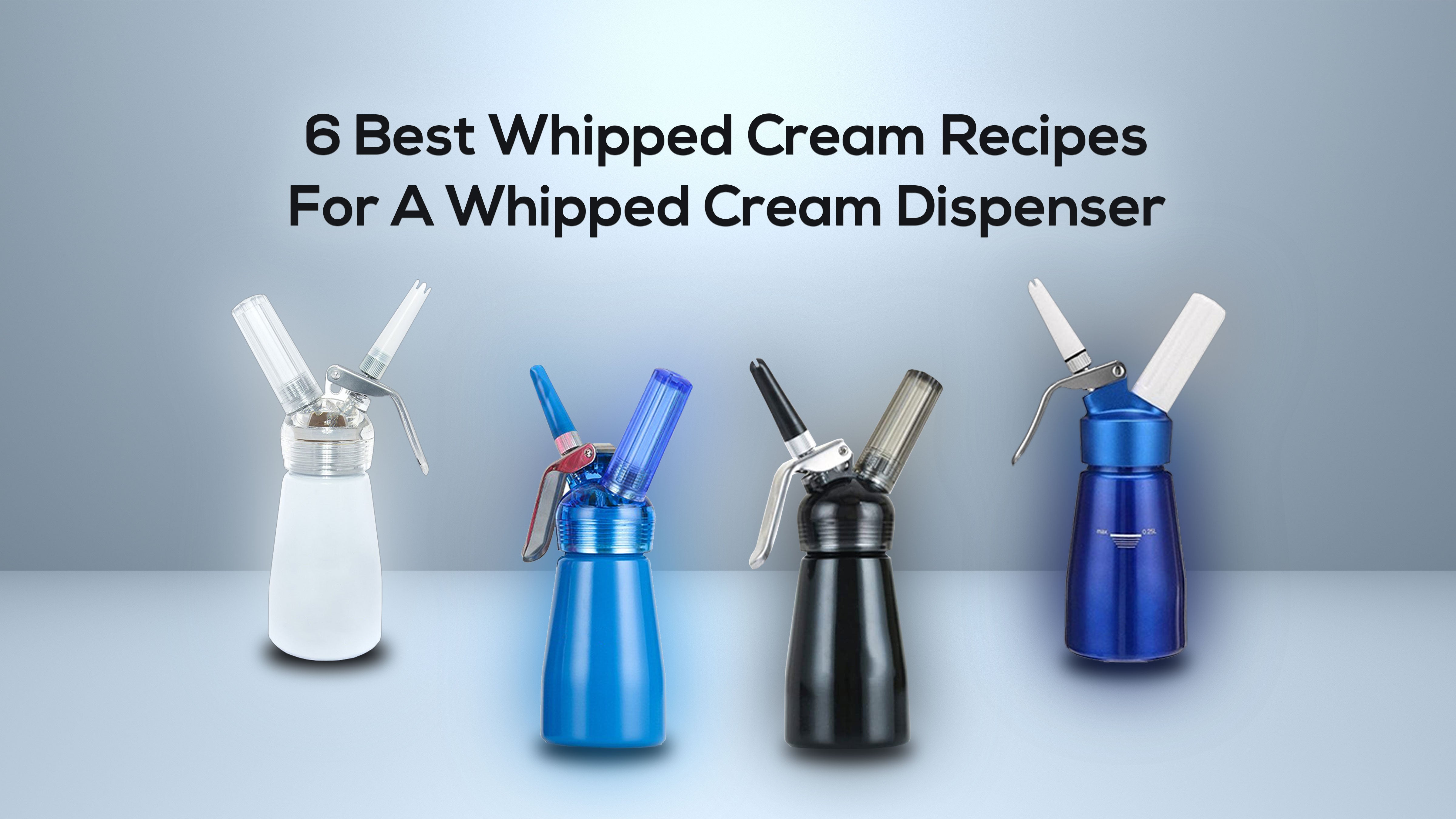 6 Best Whipped Cream Recipes For A Whipped Cream Dispenser