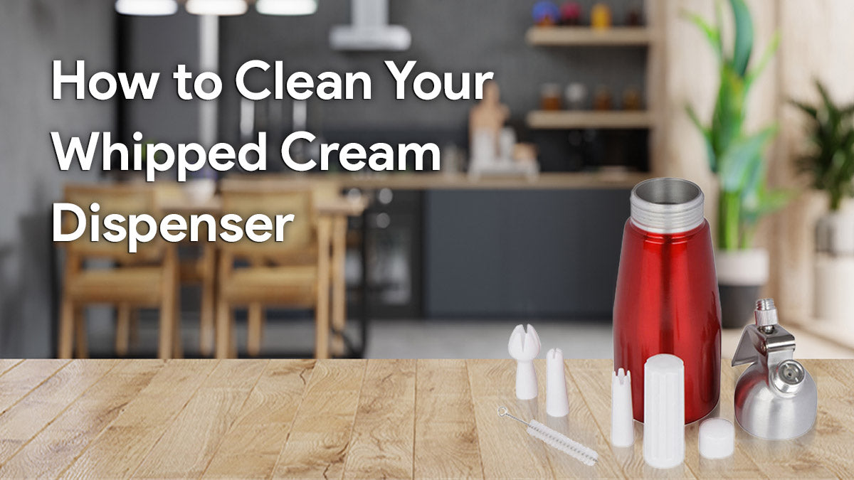 How to Clean Your Whipped Cream Dispenser