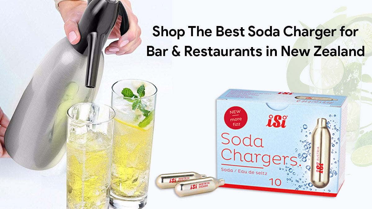 Shop The Best Soda Chargers for Bar & Restaurants in New Zealand