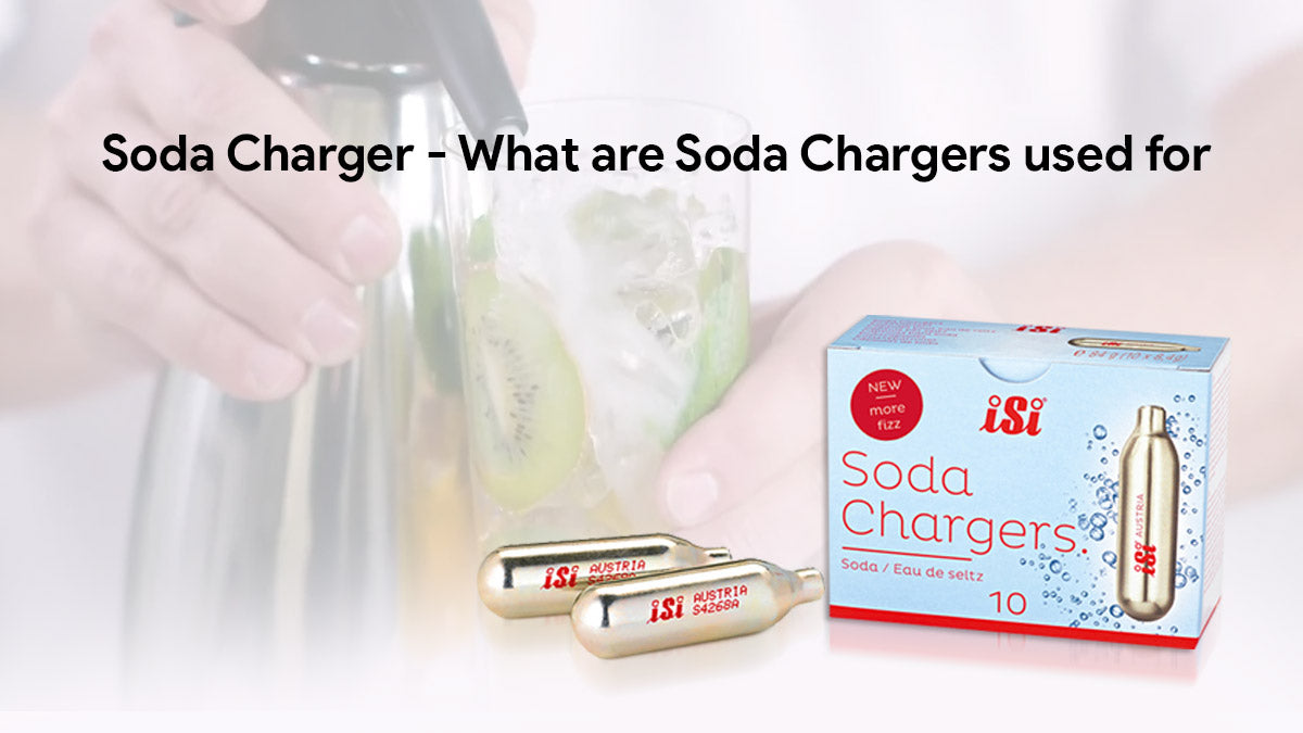 Soda Charger: What are Soda Chargers used for?