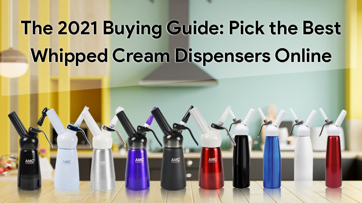 The 2021 Buying Guide: Pick the best Whipped Cream Dispensers online