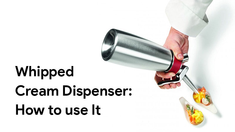 Whipped Cream Dispenser: How to use It